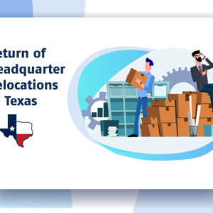 <strong>Preparing for the Return of Headquarter Relocations to Texas</strong>